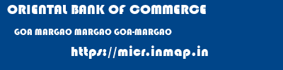 ORIENTAL BANK OF COMMERCE  GOA MARGAO MARGAO GOA-MARGAO  micr code